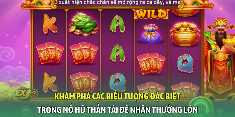 Khám phá các biểu tượng đặc biệt trong nổ hũ thần tài để nhận thưởng lớn